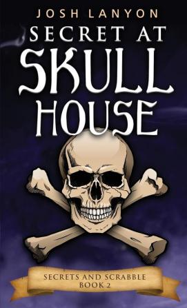 Secret at Skull House: An M/M Cozy Mystery: Secrets and Scrabble 2