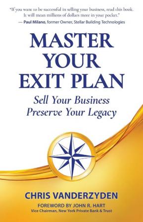 Master Your Exit Plan: Sell Your Business Preserve Your Legacy