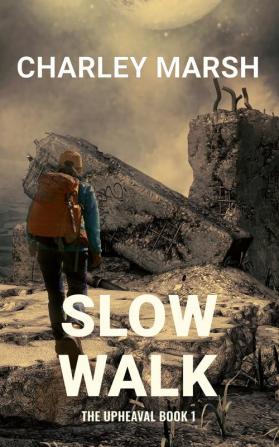 Slow Walk: The Upheaval Book 1