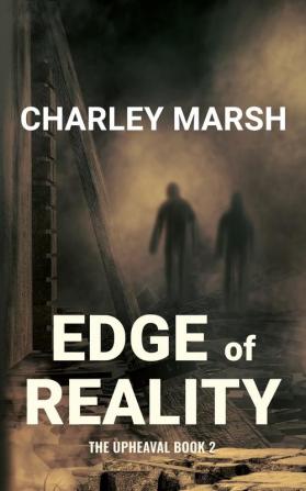 Edge of Reality: The Upheaval Book 2