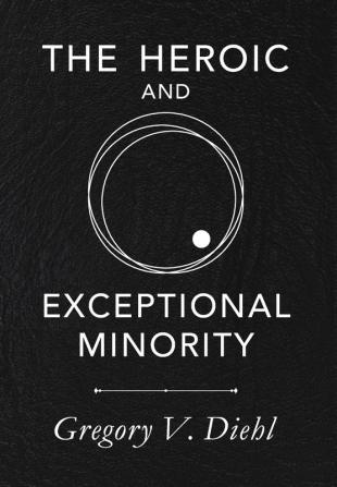 The Heroic and Exceptional Minority: A Guide to Mythological Self-Awareness and Growth