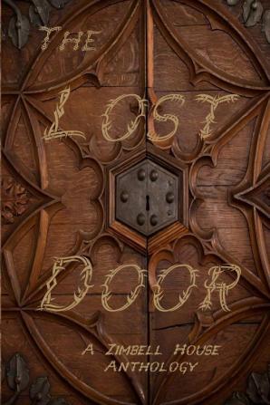 The Lost Door: A Zimbell House Anthology