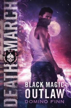 Death March: 6 (Black Magic Outlaw)