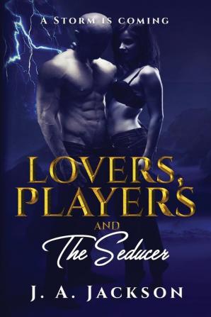 Lovers Players & The Seducer: A Storm Is Coming!