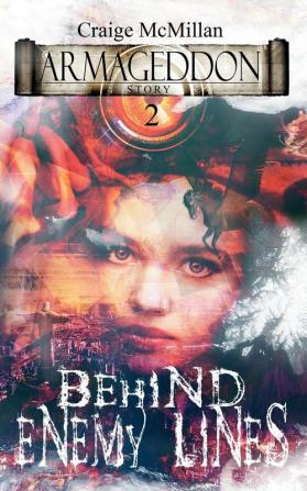 Behind Enemy Lines: Supernatural Meddling: 2 (Armageddon Story)