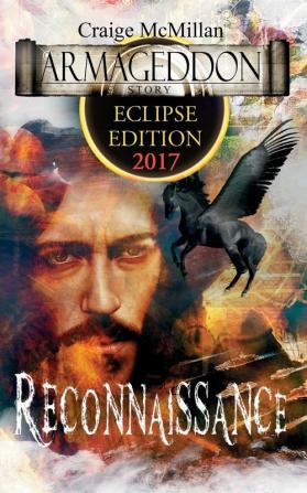 Reconnaissance The Creator Returns: Special 2017 Solar Eclipse Over America Edition (Armageddon Story)