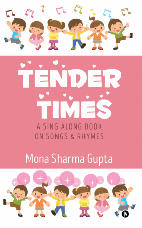 Tender Times : A Sing Along Book on Songs &amp; Rhymes