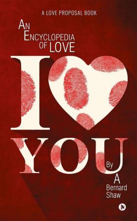 I love you : An Encyclopedia of Love