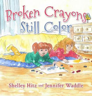 Broken Crayons Still Color: 1 (Hope-Filled Stories for Kids)