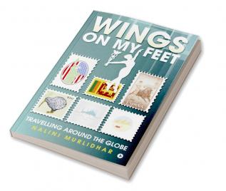 Wings on my Feet:Travelling around the Globe