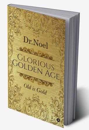 Glorious Golden Age : Old is Gold