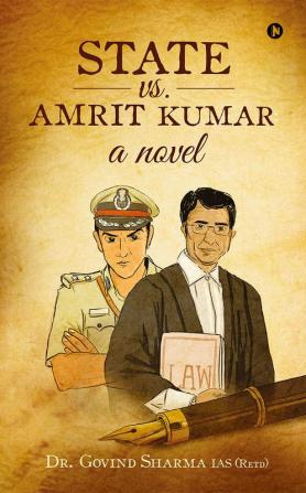 State vs. Amrit Kumar : a novel