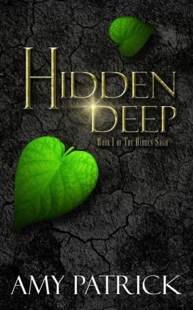 Hidden Deep Book 1 of the Hidden Saga