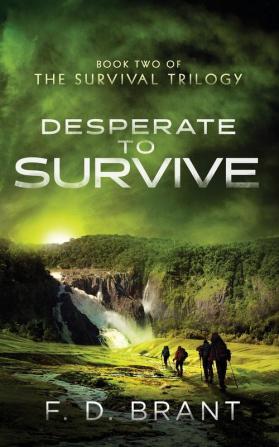 Desperate to Survive: Book Two of the Survival Trilogy: 2