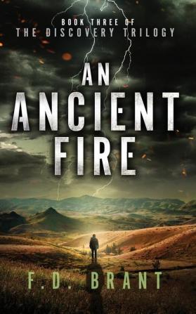 An Ancient Fire: Book Three of the Discovery Trilogy: 3