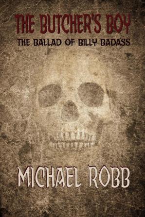 The Butcher's Boy: The Ballad of Billy Badass