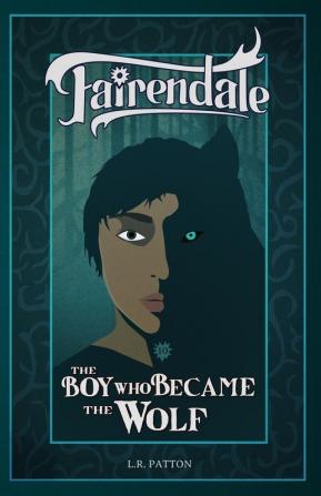 The Boy Who Became the Wolf: 10 (Fairendale)