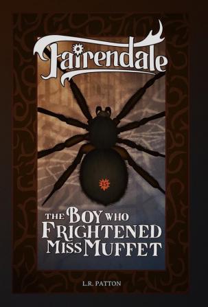 The Boy Who Frightened Miss Muffet: 15 (Fairendale)