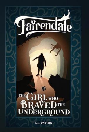 The Girl Who Braved the Underground: 16 (Fairendale)