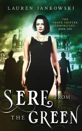 Sere from the Green: 1 (Shape Shifter Chronicles)