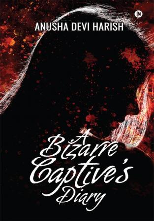 A Bizarre Captive's Diary