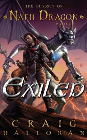 Exiled: The Odyssey of Nath Dragon - Book 1 (Lost Dragon Chronicles)