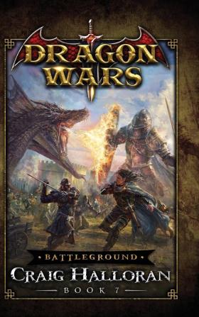 Battleground: Dragon Wars - Book 7: Dragon Wars - Book 7