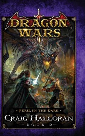 Peril in the Dark: Dragon Wars - Book 10