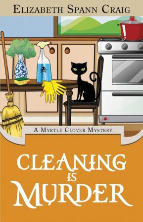 Cleaning is Murder: 13 (Myrtle Clover Cozy Mystery)