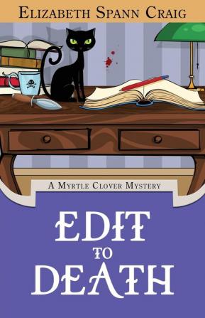 Edit to Death: 14 (Myrtle Clover Cozy Mystery)