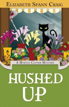 Hushed Up: 15 (Myrtle Clover Cozy Mystery)