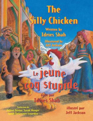 The Silly Chicken -- Le Jeune coq stupide: English-French Edition (Teaching Stories)