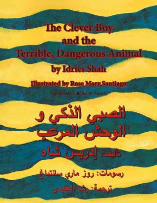 The Clever Boy and the Terrible Dangerous Animal: English-Arabic Edition (Hoopoe Teaching-Stories)