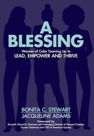 A Blessing: Women of Color Teaming Up to Lead Empower and Thrive