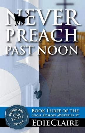 Never Preach Past Noon: 3 (Leigh Koslow Mystery)