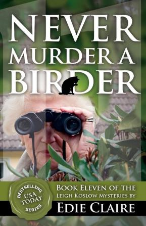 Never Murder a Birder: 11 (Leigh Koslow Mystery)