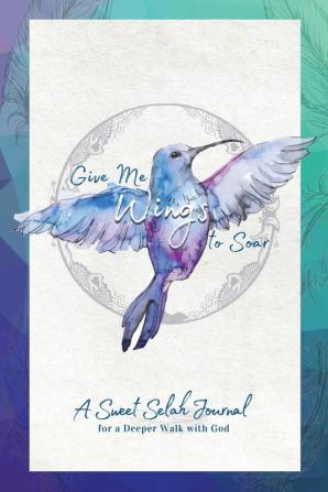 Give Me Wings to Soar Companion Journal