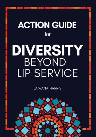 Action Guide for Diversity Beyond Lip Service: 1