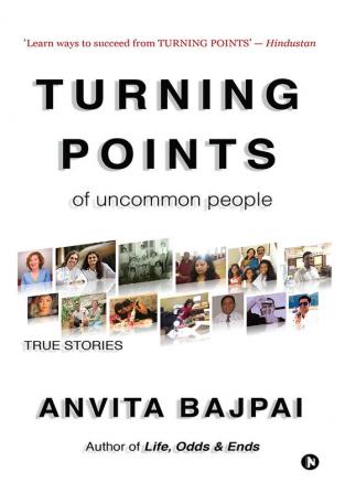 Turning Points of Uncommon People