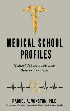 Medical School Profiles: Medical School Admissions Data and Analysis (Comprehensive Health Care)