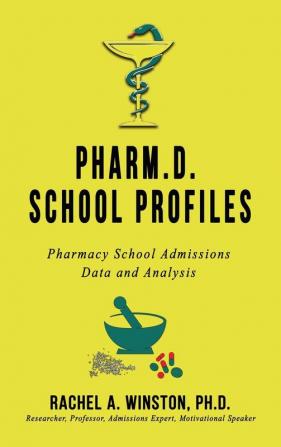 Pharm.D. School Profiles: Pharmacy School Admissions Data and Analysis (Comprehensive Health Care)