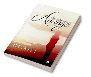 Ananya : A Journey Towards Light