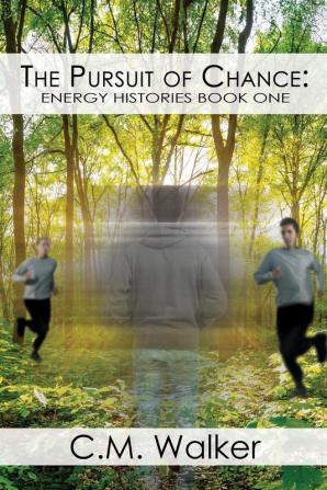 The Pursuit of Chance: Energy Histories Book One