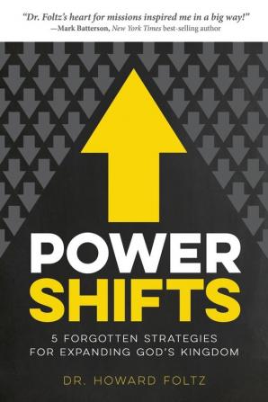 Power Shifts: Five Forgotten Strategies For Expanding God's Kingdom