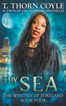 By Sea: 4 (Witches of Portland)