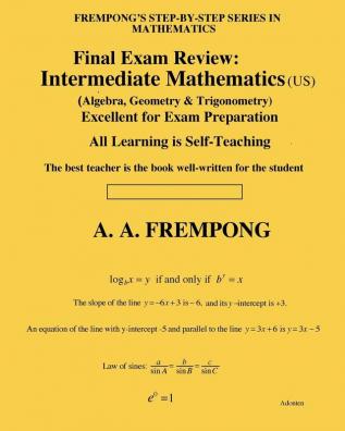 Final Exam Review: Intermediate Mathematics (US): (Algebra Geometry & Trigonometry)