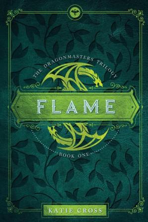 Flame: 1 (The Dragonmaster Trilogy)