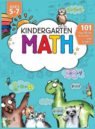 Kindergarten Math Workbook: 101 Fun Math Activities and Games Addition and Subtraction Counting Worksheets and More Kindergarten and 1st Grade ... 5-7 Homeschool (Homeschool Activity Books)