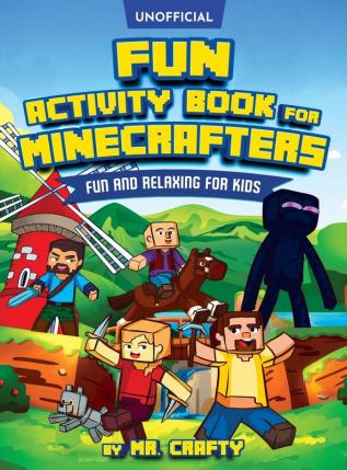 Fun Activity Book for Minecrafters: Coloring Puzzles Dot to Dot Word Search Mazes and More: Fun And Relaxing For Kids (Unofficial Minecraft Book): ... to Dot Word Search Mazes and More: Fun And