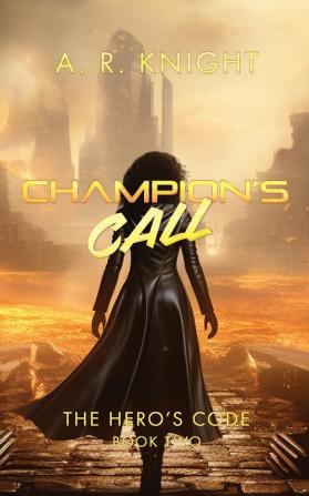 Champion's Call: 2 (The Hero's Code)